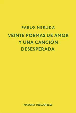 VEINTE POEMAS DE AMOR Y UNA CANCION DESESPERADA Disponible Ahora
