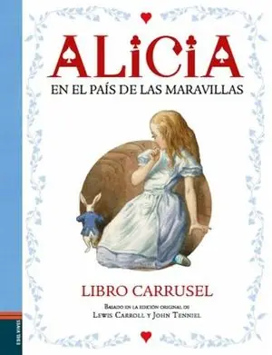 ALICIA EN EL PAÍS DE LAS MARAVILLAS. LIBRO CARRUSEL Devolución Gratuita