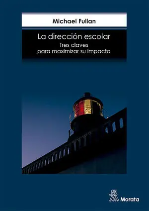 Bestseller LA DIRECCIÓN ESCOLAR. TRES CLAVES PARA MAXIMIZAR SU IMPACTO