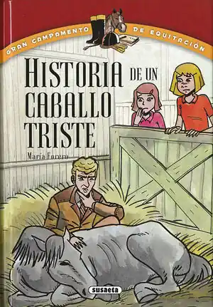 Más Vendido HISTORIA DE UN CABALLO TRISTE -GRAN CAMPAMENTO DE EQUITACION-