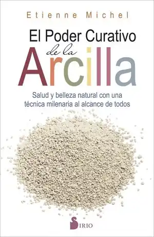 Compra Hoy PODER CURATIVO DE LA ARCILLA