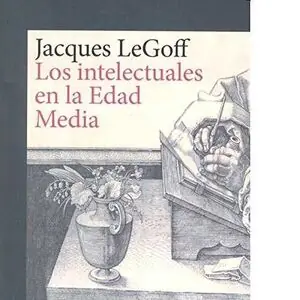 Directo De Fábrica LOS INTELECTUALES EN LA EDAD MEDIA