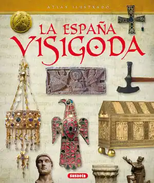 Solo Hoy LA ESPAÑA VISIGODA
