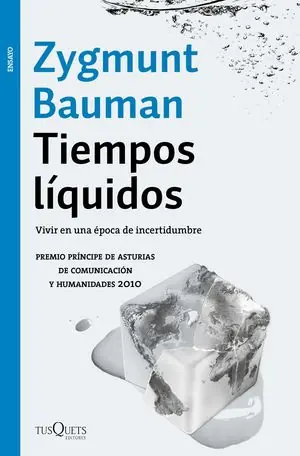 Ordena Ya TIEMPOS LIQUIDOS. VIVIR EN UNA ÉPOCA DE INCERTIDUMBRE