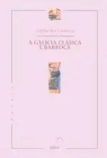 Oferta Limitada A GALICIA CLÁSICA E BARROCA