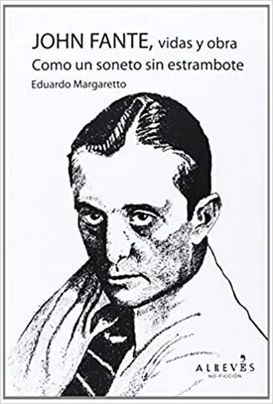 Oferta De Temporada John Fante, vidas y obra. Como un soneto sin estrambote