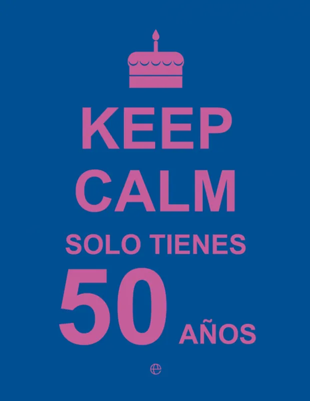 Garantía De Devolución De Dinero Keep calm solo tienes 50 años