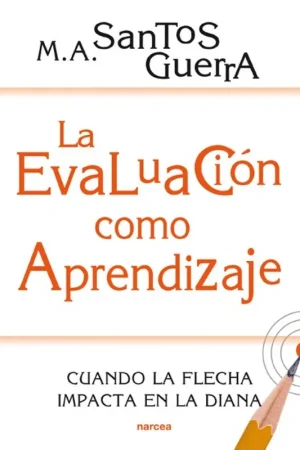LA EVALUACIÓN COMO APRENDIZAJE CUANDO LA FLECHA IMPACTA EN LA DIANA Popular