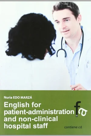 ENGLISH FOR PATIENT-ADMINISTRATION AND NON-CLINICAL HOSPITAL Descuento