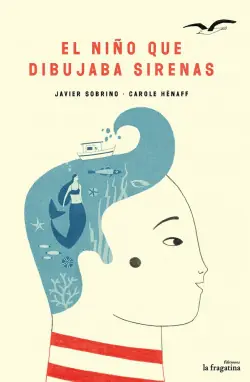 Últimas Unidades El niño que dibujaba sirenas