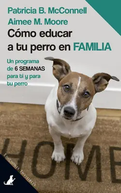 CÓMO EDUCAR E TU PERRO EN FAMILIA Promoción Exclusiva
