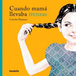 CUANDO MAMÁ LLEVABA TRENZAS Solo Por Tiempo Limitado
