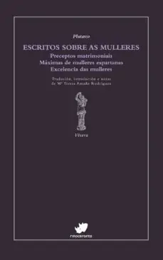 ESCRITOS SOBRE AS MULLERES (PRECEPTOS MATRIMONIAIS. MÁXIMAS DE MULLERES ESPARTANAS. EXCELENCIA DAS MULLERES) Bestseller