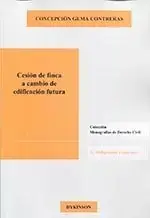 Entrega Rápida Cesión de Finca a Cambio de Edificación Futura. La Posición del Cedente