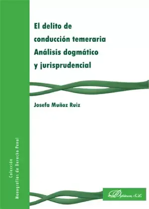 El Delito de Conducción Temeraria. Análisis Dogmático y Jurisprudencial A Buen Precio