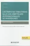 Las Disputas Tributarias Bajo los Arbitrajes Internacionales de Inversiones Última Versión