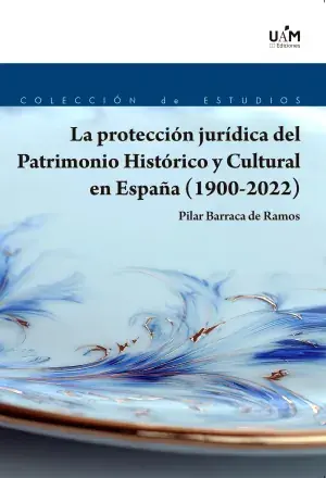 La Protección Jurídica del Patrimonio Histórico y Cultural en España (1900-2022) Última Versión