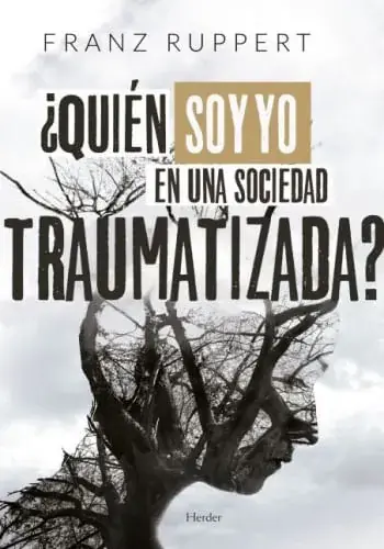 ¿QUIEN SOY YO EN UNA SOCIEDAD TRAUMATIZADA? ¿QUIEN SOY YO EN UNA SOCIEDAD TRAUMATIZADA? Imprescindible (Must-Have)