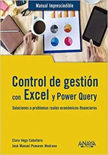 CONTROL DE GESTIÓN CON EXCEL Y POWER QUERY CONTROL DE GESTIÓN CON EXCEL Y POWER QUERY Alta Calidad