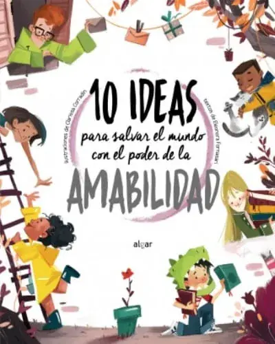 Ordena Ya 10 IDEAS PARA SALVAR EL MUNDO CON EL PODER DE LA AMABILIDAD 10 IDEAS PARA SALVAR EL MUNDO CON EL PODER DE LA AMABILIDAD