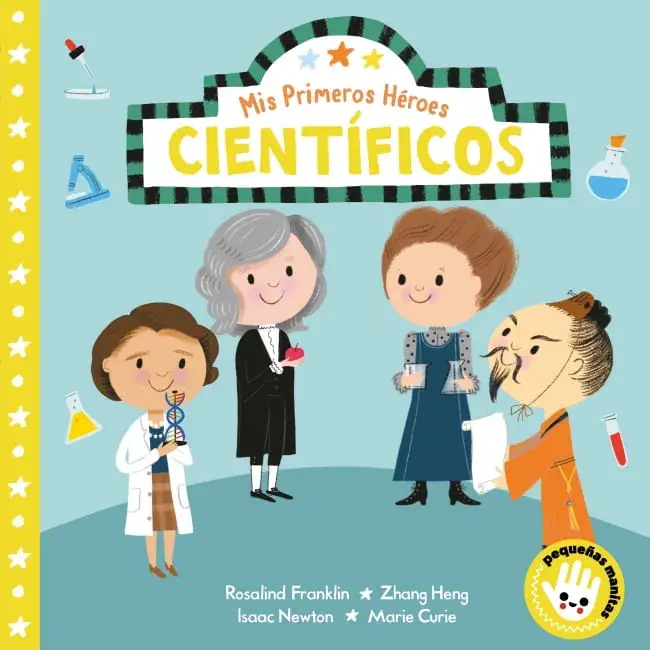 MIS PRIMEROS HEROES CIENTIFICOS MIS PRIMEROS HEROES CIENTIFICOS Ordenar Ahora Mismo