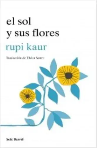 EL SOL Y SUS FLORES EL SOL Y SUS FLORES Precio Reducido