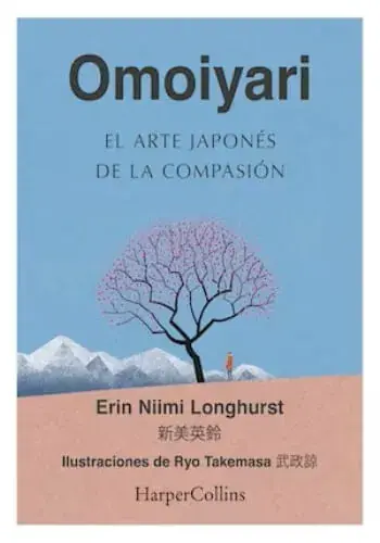 Últimas Unidades OMOIYARI - EL ARTE JAPONÉS DE LA COMPASIÓN OMOIYARI - EL ARTE JAPONÉS DE LA COMPASIÓN
