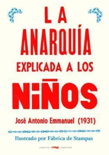 LA ANARQUIA EXPLICADA A LOS NIÑOS LA ANARQUIA EXPLICADA A LOS NIÑOS Última Oportunidad