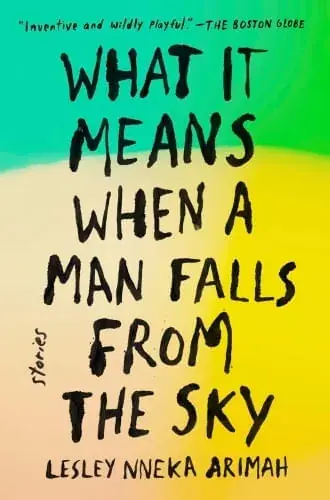 Más Vendido WHAT IT MEANS WHEN A MAN FALLS FROM THE SKY WHAT IT MEANS WHEN A MAN FALLS FROM THE SKY