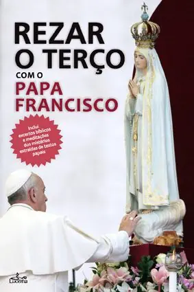 Rezar o Terço com o Papa Francisco Ordena Ya
