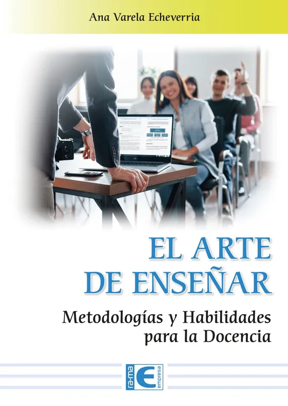 Alta Calidad El Arte de Enseñar. Metodologías y Habilidades para la Docencia