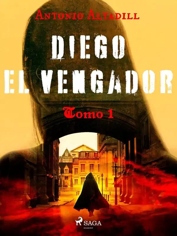 Diego el vengador. Tomo I Disponible Ahora