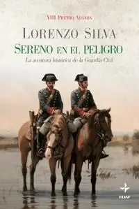 Sereno en el Peligro "La Aventura Histórica de la Guardia Civil" Ordena Ya