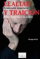 Lealtad y Traición "Jorge Semprúm y su Siglo" Rebajas