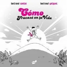 Cómo Fracasé en la Vida Disponible Ahora