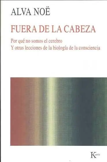 Fuera de la Cabeza "Por que no Somos el Cerebro" Compra Hoy