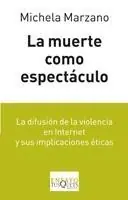 Venta Final Muerte como Espectaculo, La "La Difusión de la Violencia en Internet y sus Implicaciones Étic"