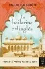 Bailarina y el Inglés, La. Finalista Premio Planeta 2009 Imprescindible (Must-Have)