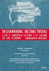 Desgarrados, Hechos Trizas. Levi‘S, America Latina y el Sueño de los Tejanos Oferta De Temporada