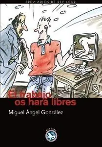 A Buen Precio Trabajo os Hará Libres, El