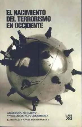 Popular NACIMIENTO DEL TERRORISMO EN OCCIDENTE, EL. Anarquia, nihilismo y violencia revolucionaria