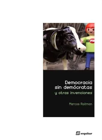 Democracia sin Demócratas y Otras Invenciones A Buen Precio