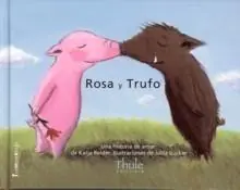 Rosa y Trufo "Una Historia de Amor" Marca Reconocida