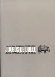 Última Versión Juegos de Duelo "La Historia según Walter Benjamin"