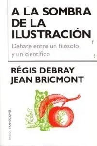 Sombra de la Ilustración, a La "Debate Entre un Filósofo y un Científico" Solo Hoy