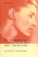 Compra Ahora TRAPECIO DEL DESTINO Y OTROS CUENTOS, EL