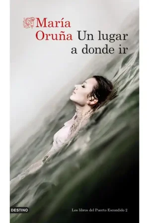 UN LUGAR A DONDE IR, SAGA PUERTO ESCONDIDO 2 Oferta Limitada