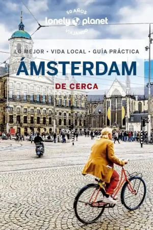 ÁMSTERDAM DE CERCA, GUÍAS LONELY PLANET Compra Hoy