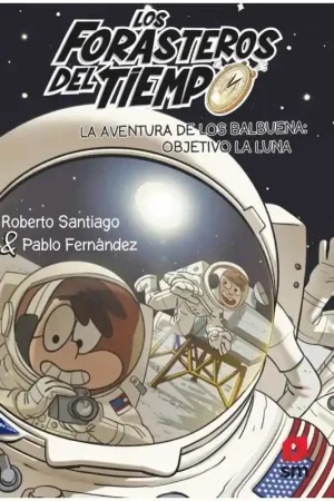 LOS FORASTEROS DEL TIEMPO 12, LA AVENTURA DE LOS BALBUENA OBJETIVO LA LUNA Oferta Limitada