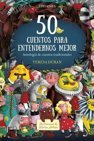 50 CUENTOS PARA ENTENDERNOS MEJOR ANTOLOGÍA DE CUENTOS TRADICIONALES Última Oportunidad